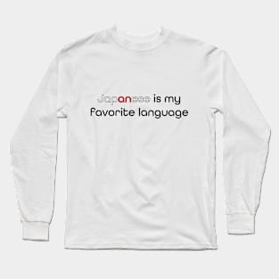 Japanese is my Favorite Language Long Sleeve T-Shirt